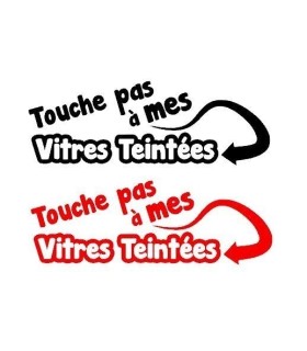 TOUCHE PAS A MES VITRES TEINTEES