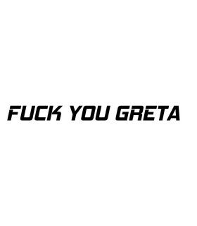 FUCK YOU GRETA 3